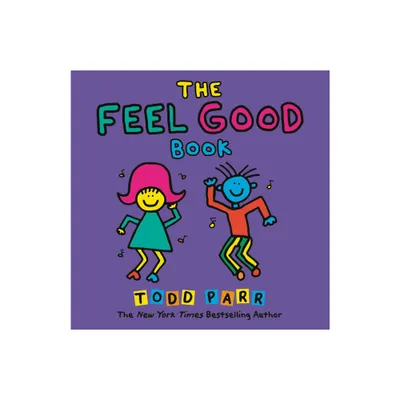 The Feel Good Book - by Todd Parr (Paperback)