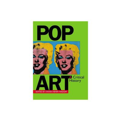 Pop Art a Critical History - (Documents of Twentieth-Century Art) by Steven Henry Madoff (Paperback)