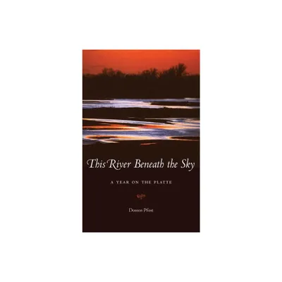 This River Beneath the Sky - by Doreen Pfost (Paperback)