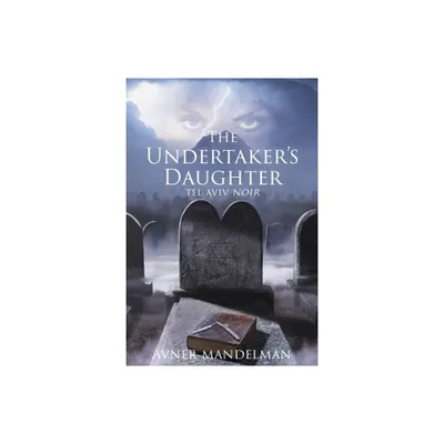 The Undertakers Daughter (Tel Aviv Noir