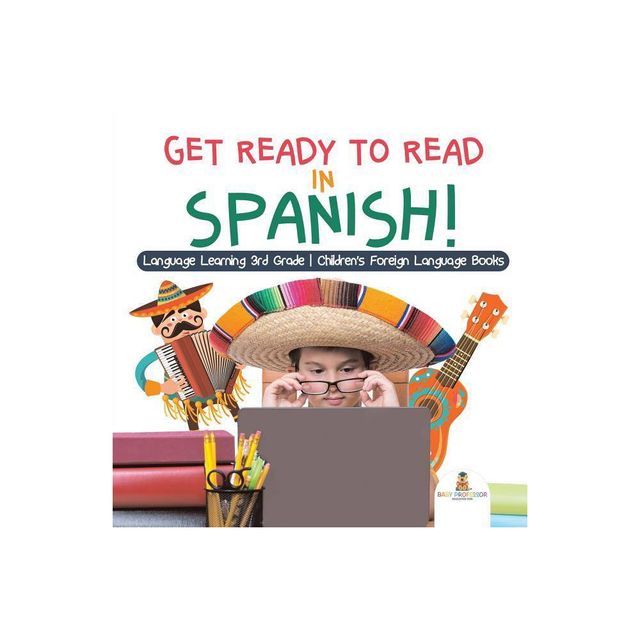 Get Ready to Read in Spanish! Language Learning 3rd Grade Childrens Foreign Language Books - by Baby Professor (Paperback)