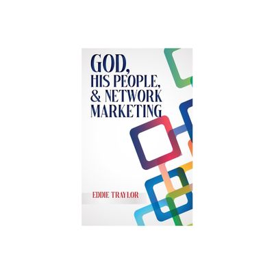 God, His People, and Network Marketing - by Eddie Traylor (Paperback)