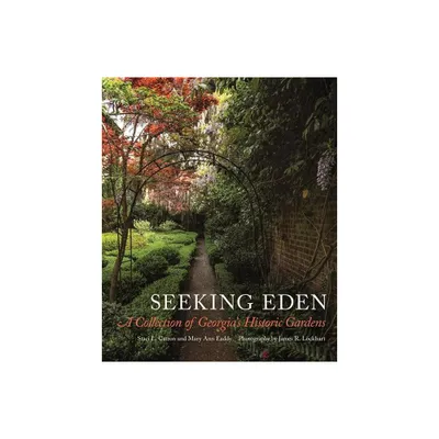 Seeking Eden - by Staci L Catron & Mary Ann Eaddy (Hardcover)