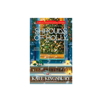 Shrouds of Holly - (Special Pennyfoot Hotel Myst) by Kate Kingsbury (Paperback)