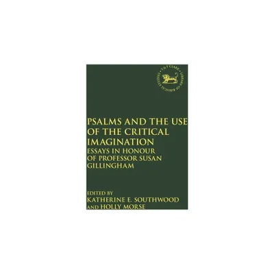 Psalms and the Use of the Critical Imagination - (Library of Hebrew Bible/Old Testament Studies) (Paperback)