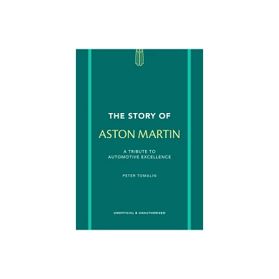 The Story of Aston Martin - by Peter Tomalin (Hardcover)