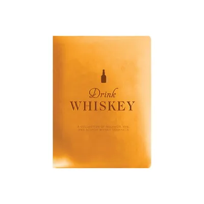 Drink Whiskey - by Thomas Nelson (Hardcover)