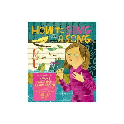 How to Sing a Song - by Kwame Alexander & Randy Preston (Hardcover)