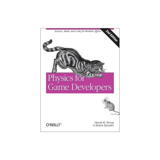 Physics for Game Developers - 2nd Edition by David M Bourg & Bryan Bywalec (Paperback)