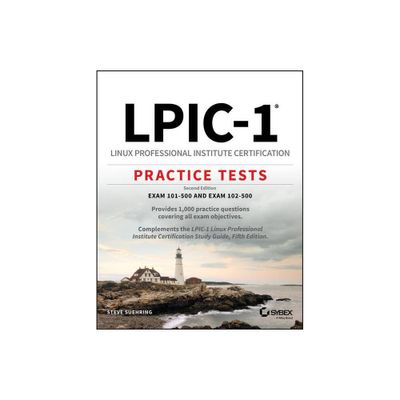 Lpic-1 Linux Professional Institute Certification Practice Tests - 2nd Edition by Steve Suehring (Paperback)