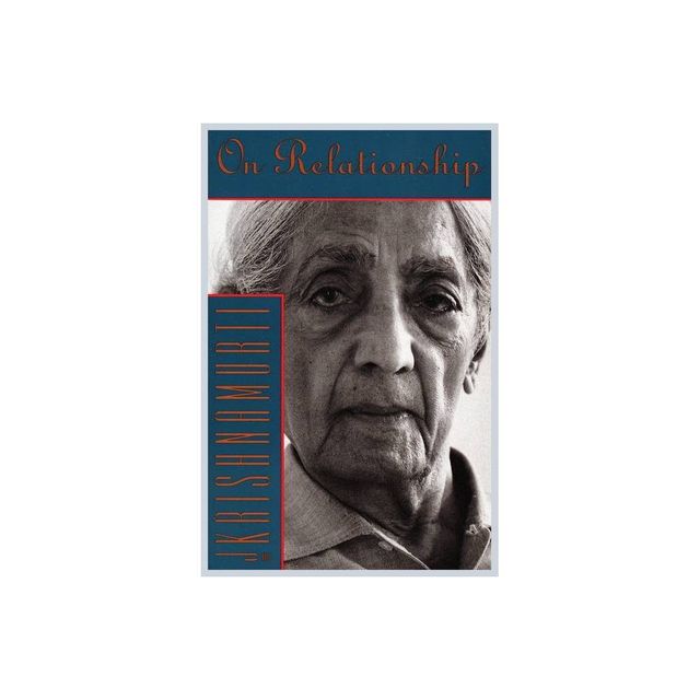 On Relationship - by Jiddu Krishnamurti (Paperback)