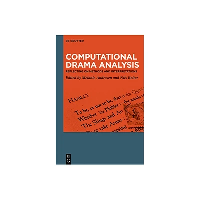 Computational Drama Analysis - by Melanie Andresen & Nils Reiter (Hardcover)