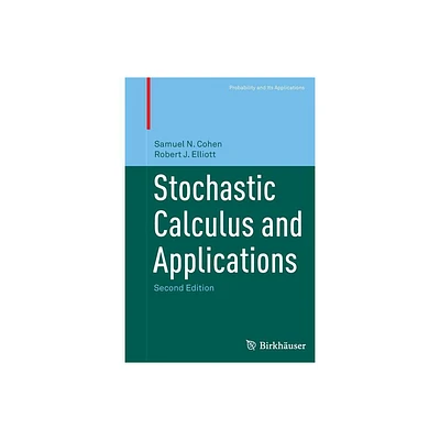 Stochastic Calculus and Applications - (Probability and Its Applications) 2nd Edition by Samuel N Cohen & Robert J Elliott (Paperback)