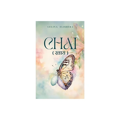 Chai () - by Celina Elisheba (Paperback)