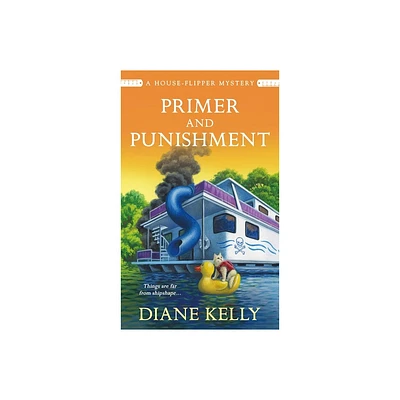 Primer and Punishment - (House-Flipper Mystery) by Diane Kelly (Paperback)