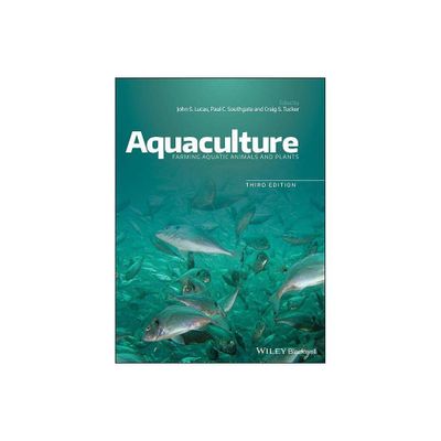 Aquaculture - 3rd Edition by John S Lucas & Paul C Southgate & Craig S Tucker (Hardcover)