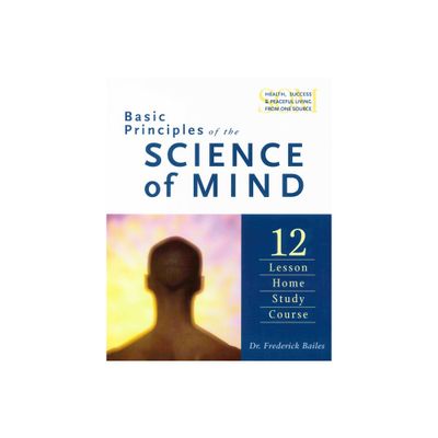 Basic Principles of the Science of Mind - 5th Edition by Frederick Bailes (Paperback)