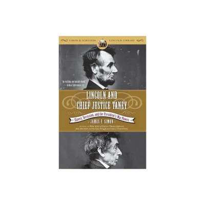 Lincoln and Chief Justice Taney - (Simon & Schuster Lincoln Library) by James F Simon (Paperback)