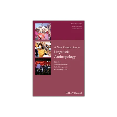 A New Companion to Linguistic Anthropology - (Wiley Blackwell Companions to Anthropology) (Hardcover)