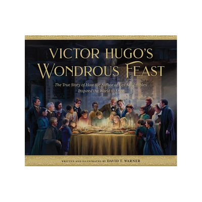 Victor Hugos Wondrous Feast - by David Warner (Hardcover)