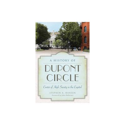 A History of Dupont Circle - (Landmarks) by Stephen A Hansen (Paperback)