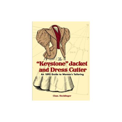 The Keystone Jacket and Dress Cutter - (Dover Fashion and Costumes) by Chas Hecklinger (Paperback)