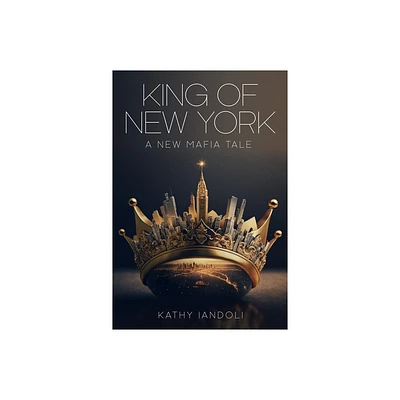 King of New York - by Kathy Iandoli (Hardcover)