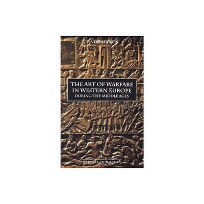 The Art of Warfare in Western Europe During the Middle Ages from the Eighth Century - (Warfare in History) 2nd Edition by J F Verbruggen (Paperback)