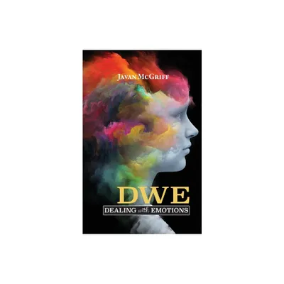 DWE (Dealing with Emotions) - by Javan McGriff (Paperback)