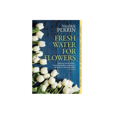 Fresh Water for Flowers - by Valrie Perrin (Paperback)