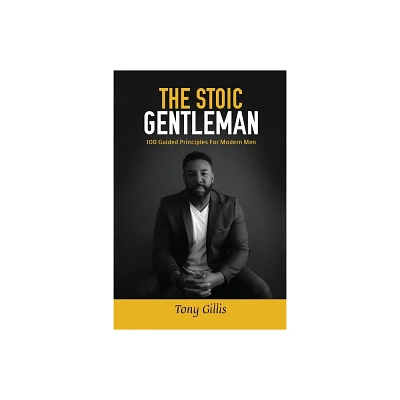 The Stoic Gentlemen - by Tony Gillis (Paperback)