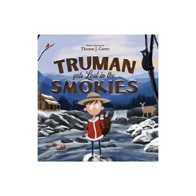 Truman Gets Lost in the Smokies - by Thomas J Carter (Hardcover)