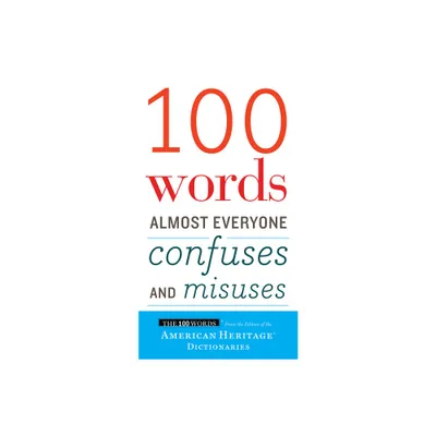 100 Words Almost Everyone Confuses and Misuses - by Editors of the American Heritage Di (Paperback)