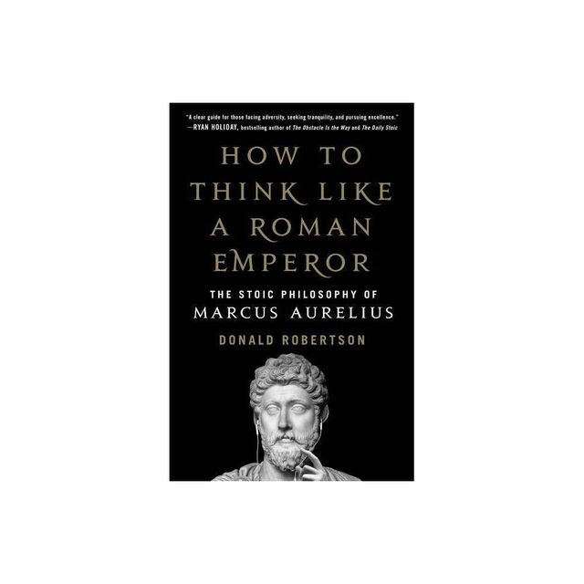 How to Think Like a Roman Emperor