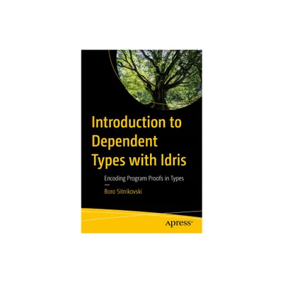 Introduction to Dependent Types with Idris - by Boro Sitnikovski (Paperback)