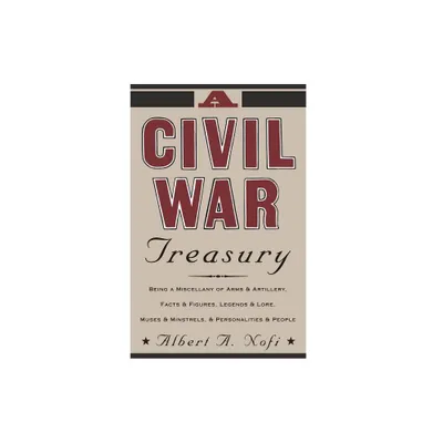 A Civil War Treasury - by Albert a Nofi (Paperback)