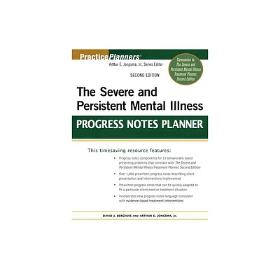 The Severe and Persistent Mental Illness Progress Notes Planner - (PracticePlanners) 2nd Edition by David J Berghuis & Arthur E Jongsma (Paperback)