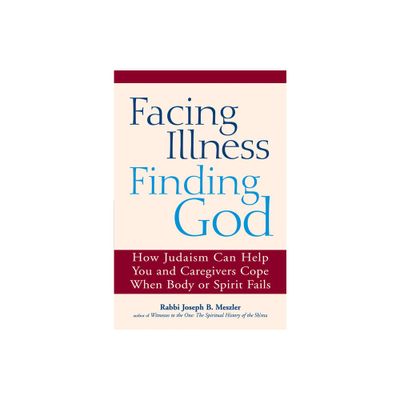 Facing Illness, Finding God - by Joseph B Meszler (Paperback)