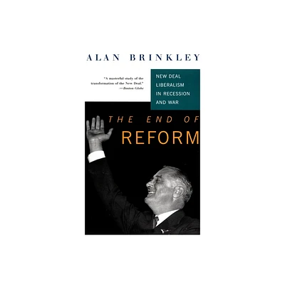 The End Of Reform - by Alan Brinkley (Paperback)