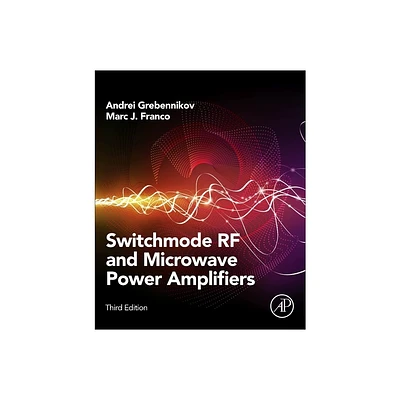 Switchmode RF and Microwave Power Amplifiers - 3rd Edition by Andrei Grebennikov & Marc J Franco (Paperback)