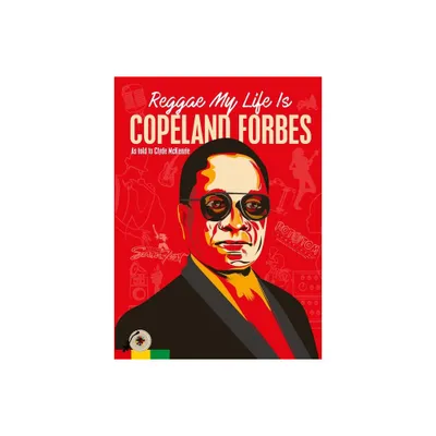 Reggae My Life Is - by Copeland Forbes (Paperback)