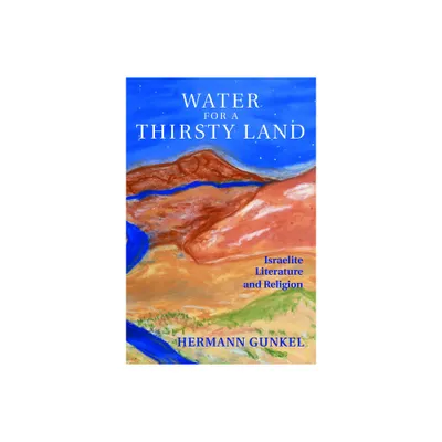 Water for a Thirsty Land - (Fortress Classics in Biblical Studies) by K C Hanson (Paperback)