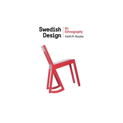 Swedish Design - (Expertise: Cultures and Technologies of Knowledge) by Keith M Murphy (Paperback)