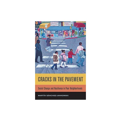 Cracks in the Pavement - by Martin Sanchez-Jankowski (Paperback)