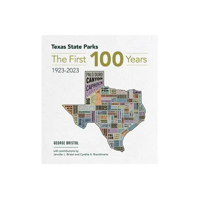 Texas State Parks - by George Bristol (Hardcover)