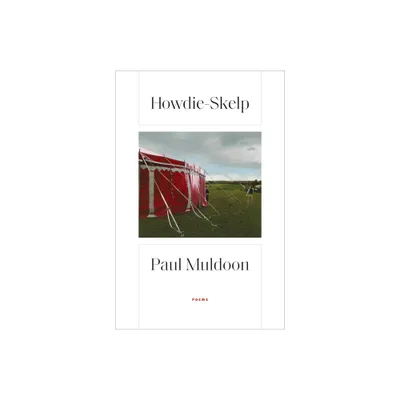 Howdie-Skelp - by Paul Muldoon (Paperback)