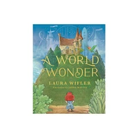 A World Wonder - by Laura Wifler (Hardcover)