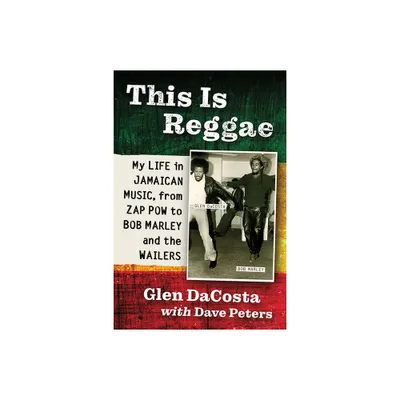 This Is Reggae - by Glen Dacosta & Dave Peters (Paperback)