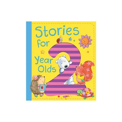 Stories for 2 Year Olds - by Ewa Lipniacka & Alison Ritchie & Jo Brown & David Bedford & Claire Freedman (Hardcover)