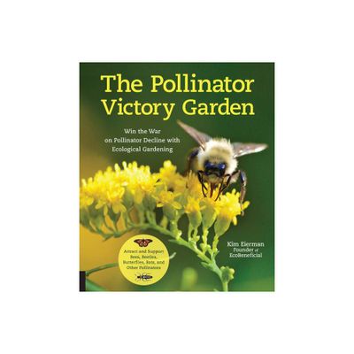 The Pollinator Victory Garden - by Kim Eierman (Paperback)